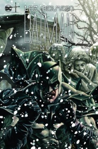 Kniha Batman Deluxe: Noël Lee Bermejo