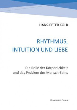 Книга Rhythmus, Intuition und Liebe Hans-Peter Kolb