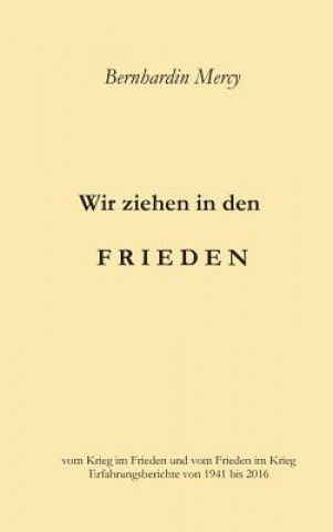 Buch Wir ziehen in den Frieden Bernhardin Mercy