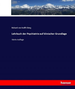 Carte Lehrbuch der Psychiatrie auf klinischer Grundlage Richard von Krafft-Ebing