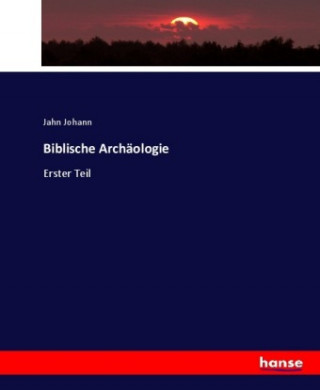 Kniha Biblische Archäologie Jahn Johann