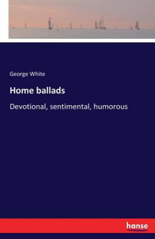 Книга Home ballads George White