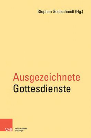 Книга Ausgezeichnete Gottesdienste Stephan Goldschmidt