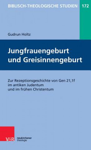 Könyv Jungfrauengeburt und Greisinnengeburt Gudrun Holtz