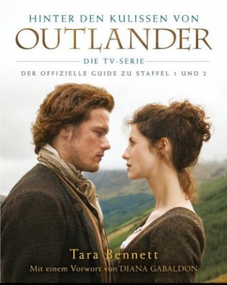 Книга Hinter den Kulissen von Outlander: Die TV-Serie Tara Bennett