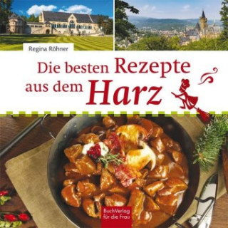 Книга Die besten Rezepte aus dem Harz Regina Röhner