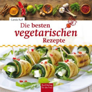 Könyv Die besten vegetarischen Rezepte Carola Ruff