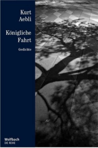 Könyv Königliche Fahrt Kurt Aebli