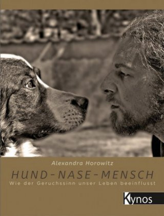 Kniha Hund - Nase - Mensch Alexandra Horowitz