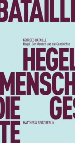 Książka Hegel, der Mensch und die Geschichte Georges Bataille