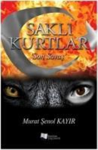 Kniha Sakli Kurtlar-Son Savas Murat senol Kayir