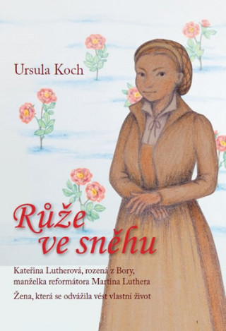 Kniha Růže ve sněhu Ursula Koch