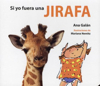Kniha SI YO FUERA UNA JIRAFA Ana Galan
