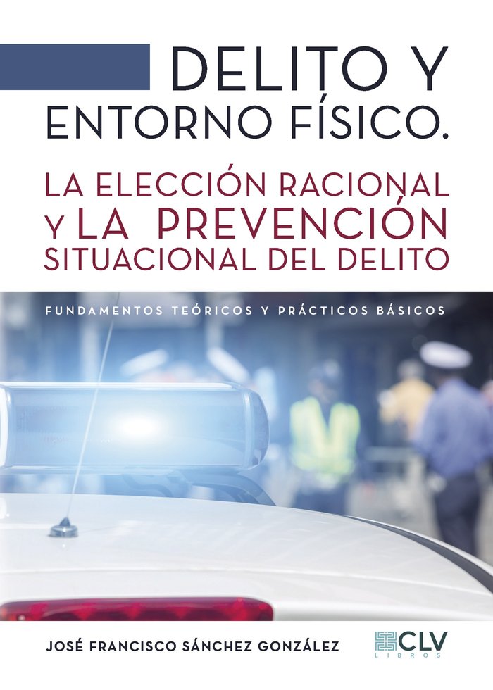 Kniha DELITO Y ENTORNO FISICO.LA ELECCION RACIONAL Y LA 