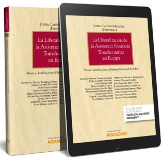 Kniha LIBERALIZACION DE LA ASISTENCIA SANITARIA TRANSFRONTERIZA EN . EUROPA RETOS Y DESAFIOS PARA EL SISTEMA NACIONAL DE SALUD 