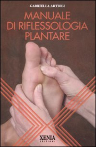 Kniha Manuale di riflessologia plantare Gabriella Artioli
