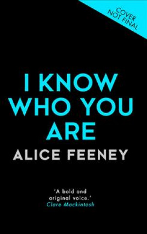 Kniha I Know Who You Are Alice Feeney