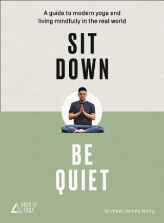 Kniha Sit Down, Be Quiet Michael James Wong