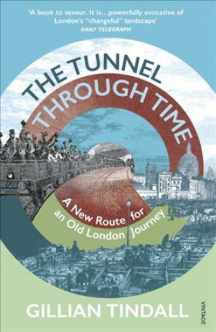 Kniha Tunnel Through Time Gillian Tindall