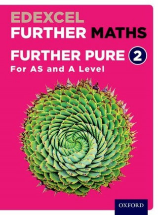 Könyv Edexcel Further Maths: Further Pure 2 Student Book (AS and A Level) David Bowles