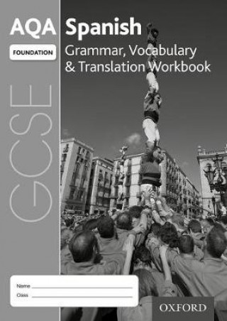 Kniha AQA GCSE Spanish Foundation Grammar, Vocabulary & Translation Workbook (Pack of 8) Samantha Broom