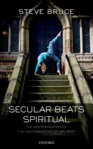 Kniha Secular Beats Spiritual Steve Bruce