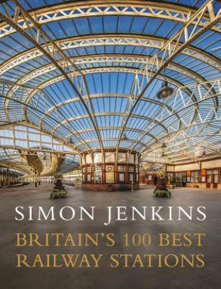 Könyv Britain's 100 Best Railway Stations Simon Jenkins