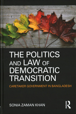 Carte Politics and Law of Democratic Transition Sonia Zaman Khan