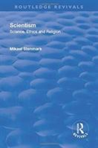 Könyv Scientism: Science, Ethics and Religion Mikael Stenmark