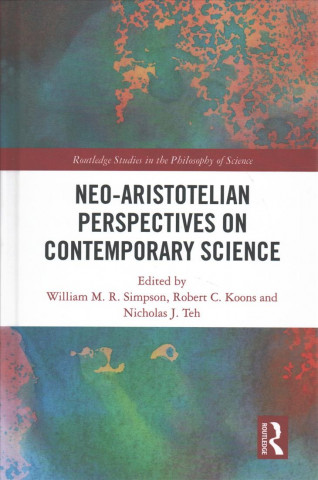 Könyv Neo-Aristotelian Perspectives on Contemporary Science William M. R. Simpson