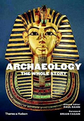 Kniha Archaeology: The Whole Story Paul Bahn