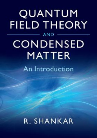 Knjiga Quantum Field Theory and Condensed Matter Ramamurti Shankar