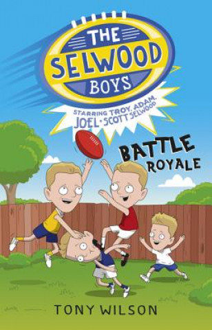 Knjiga Battle Royale (The Selwood Boys, #1) Tony Wilson