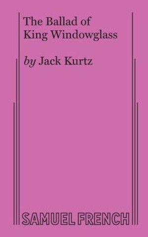 Carte Ballad of King Windowglass JACK KURTZ