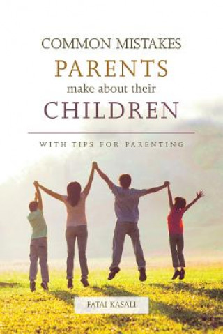 Kniha Common Mistakes Parents Make about Their Children FATAI KASALI