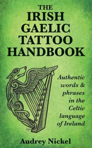 Könyv Irish Gaelic Tattoo Handbook AUDREY NICKEL