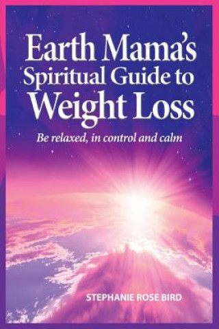 Kniha Earth Mama's Spiritual Guide to Weight-Loss SR BIRD