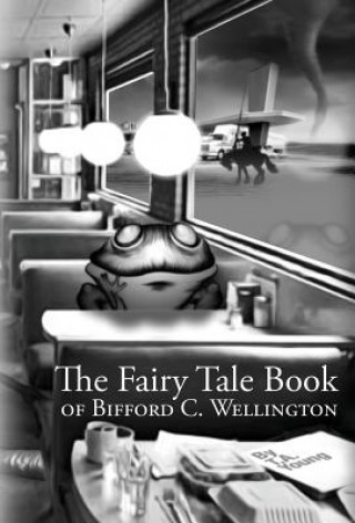 Kniha Fairy Tale Book of Bifford C. Wellington Todd Young