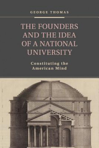 Kniha Founders and the Idea of a National University George Thomas