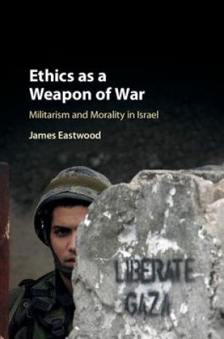 Książka Ethics as a Weapon of War James Eastwood