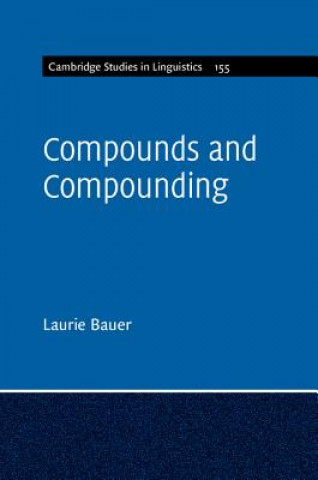 Knjiga Compounds and Compounding Laurie Bauer