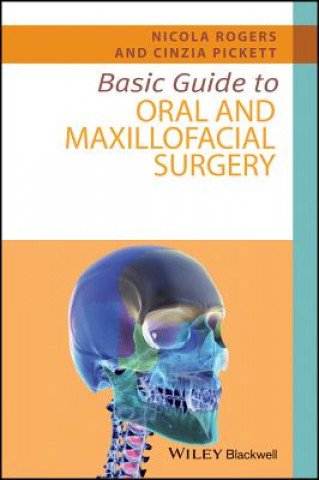 Knjiga Basic Guide to Oral and Maxillofacial Surgery Nicola Rogers