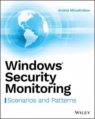 Book Windows Security Monitoring - Scenarios and Patterns Andrei Miroshnikov