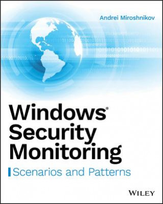 Knjiga Windows Security Monitoring - Scenarios and Patterns Andrei Miroshnikov