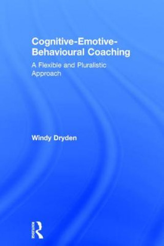 Könyv Cognitive-Emotive-Behavioural Coaching Windy Dryden