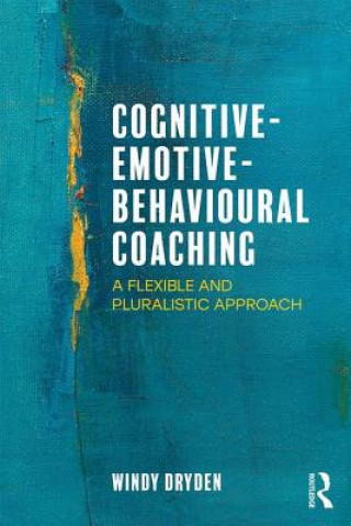 Kniha Cognitive-Emotive-Behavioural Coaching Windy Dryden