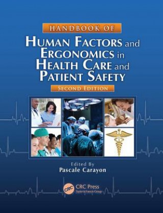 Könyv Handbook of Human Factors and Ergonomics in Health Care and Patient Safety Pascale Carayon