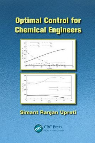 Carte Optimal Control for Chemical Engineers Simant Ranjan Upreti