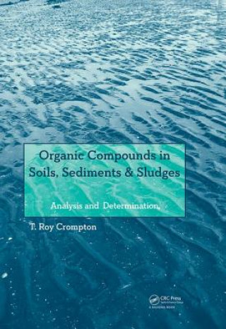 Kniha Organic Compounds in Soils, Sediments & Sludges CROMPTON