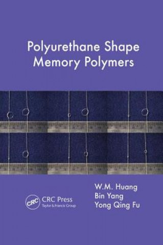 Książka Polyurethane Shape Memory Polymers W. M. Huang